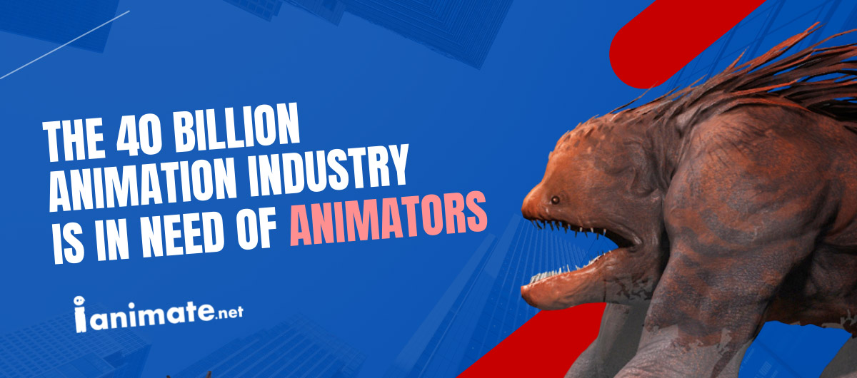 $40 billion Animation Industry is in need of Animators