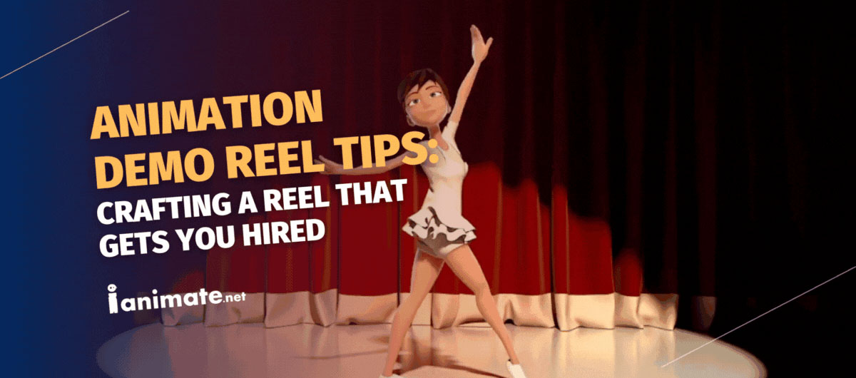 Animation Demo Reel Tips: Crafting a Reel That Gets You Hired