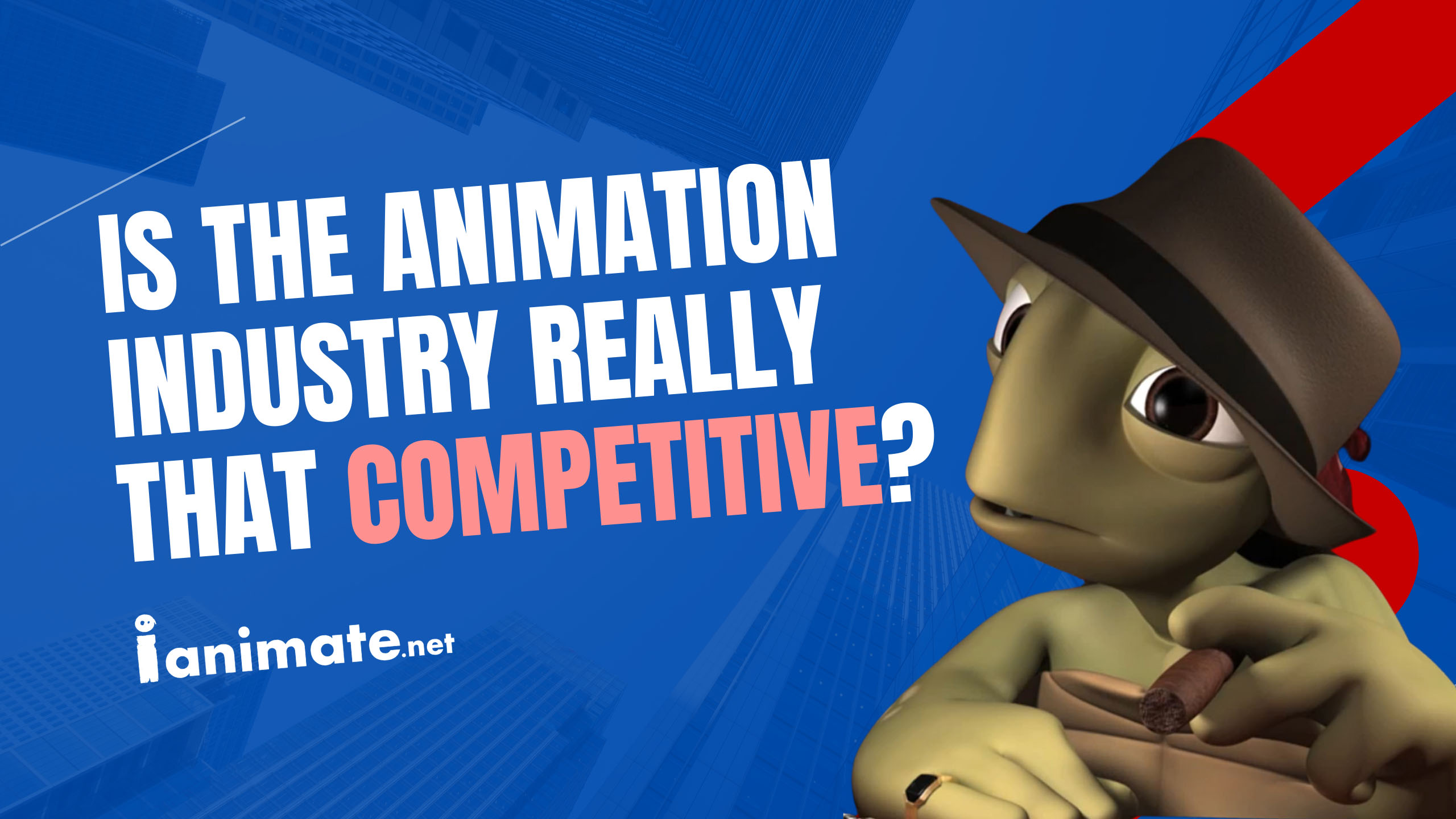 Is the animation industry really that competitive 